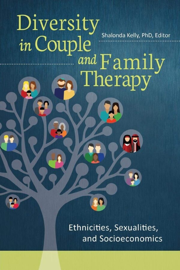 Diversity in Couple and Family Therapy: Ethnicities, Sexualities, and Socioeconomics (Race and Ethnicity in Psychology)