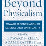 ISBN: 9781538125960 - Beyond Physicalism: Toward Reconciliation of Science and Spirituality